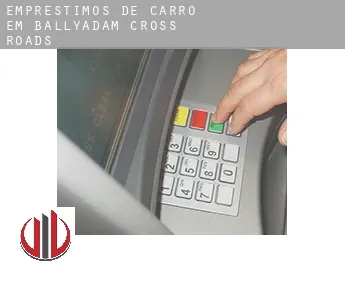 Empréstimos de carro em  Ballyadam Cross Roads