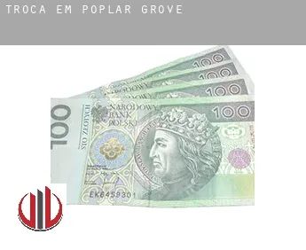 Troca em  Poplar Grove