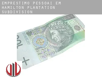 Empréstimo pessoai em  Hamilton Plantation Subdivision