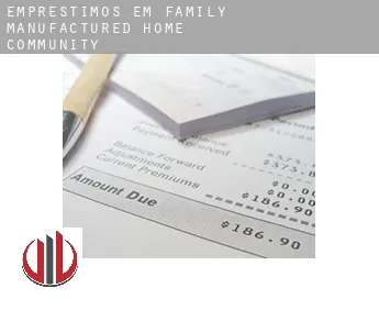 Empréstimos em  Family Manufactured Home Community