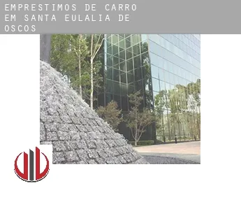 Empréstimos de carro em  Santa Eulalia