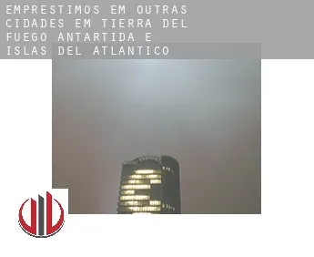 Empréstimos em  Outras cidades em Tierra del Fuego, Antartida e Islas del Atlantico Sur