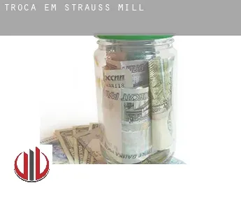 Troca em  Strauss Mill