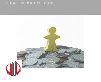 Troca em  Muddy Pond
