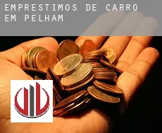 Empréstimos de carro em Pelham