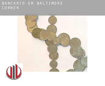 Bancário em  Baltimore Corner