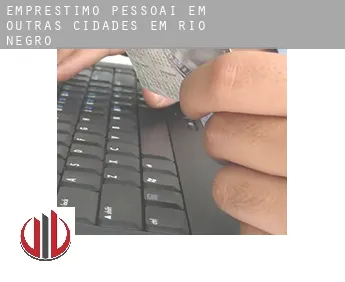 Empréstimo pessoai em  Outras cidades em Rio Negro