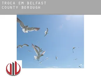 Troca em  Belfast County Borough