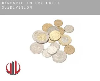 Bancário em  Dry Creek Subdivision