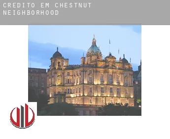 Crédito em  Chestnut Neighborhood