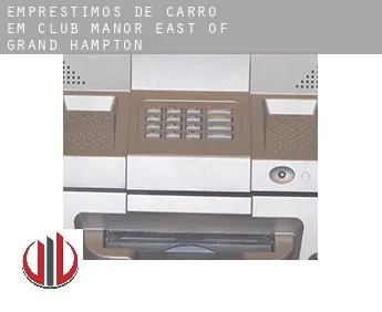 Empréstimos de carro em  Club Manor East of Grand Hampton