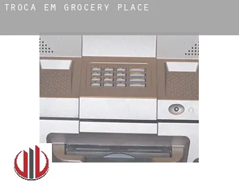 Troca em  Grocery Place