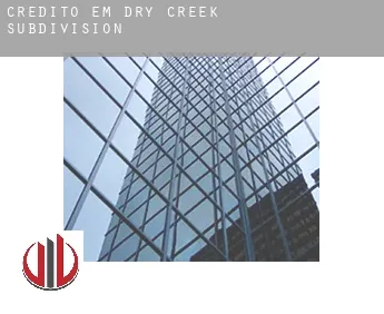 Crédito em  Dry Creek Subdivision