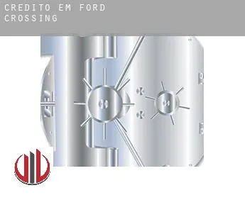 Crédito em  Ford Crossing