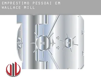 Empréstimo pessoai em  Wallace Mill