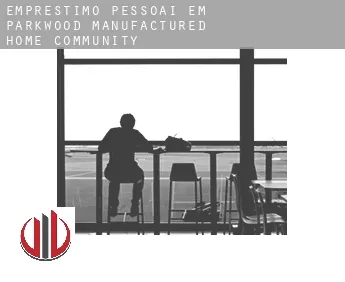 Empréstimo pessoai em  Parkwood Manufactured Home Community