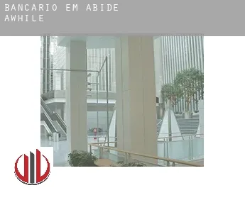 Bancário em  Abide Awhile