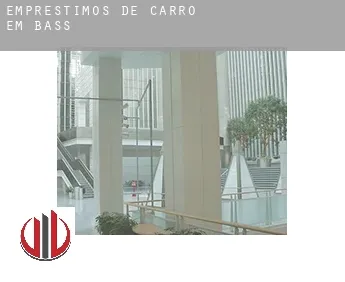Empréstimos de carro em  Bass