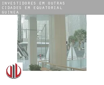 Investidores em  Outras cidades em Equatorial Guinea